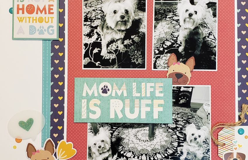 Mom Life is RUFF | Scrapbook Layout