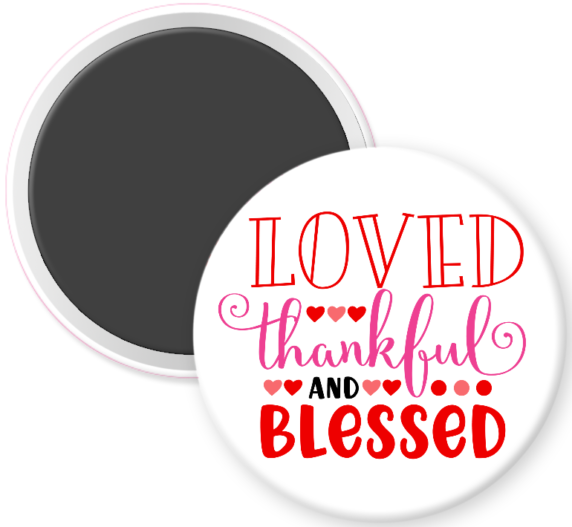 Loved, Thankful and Blessed